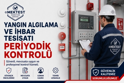Yangın Algılama ve İhbar Tesisatı Periyodik Kontrolü